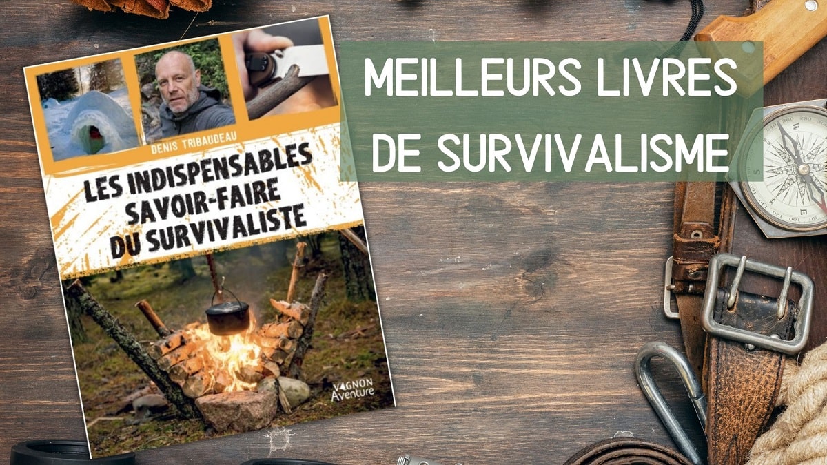 Les 10 Livres de Survivalisme qui Changeront votre Vie - Esprit Nature &  Survie